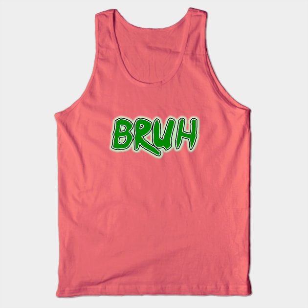 Bruh by Basement Mastermind Tank Top by BasementMaster